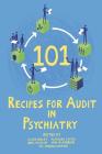101 Recipes for Audit in Psychiatry By Clare Oakley (Editor), Floriana Coccia (Editor), Neil Masson (Editor) Cover Image