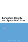 Language, Identity and Symbolic Culture By David Evans (Editor) Cover Image