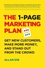 The 1-Page Marketing Plan: Get New Customers, Make More Money, And Stand out From The Crowd By Allan Dib Cover Image