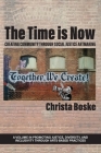 The Time is Now: Creating Community Through Social Justice Artmaking By Christa Boske (Editor) Cover Image