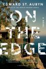 On the Edge: A Novel By Edward St. Aubyn Cover Image