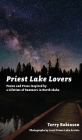 Priest Lake Lovers: Poems and Prose Inspired by a Lifetime of Summers in North Idaho By Terry Robinson Cover Image