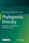 Phylogenetic Diversity: Applications and Challenges in Biodiversity Science By Rosa A. Scherson (Editor), Daniel P. Faith (Editor) Cover Image
