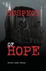 A Suspect of Hope By Aaron McMahon, Joe Albert (Photographer), Corey Oesch (Illustrator) Cover Image