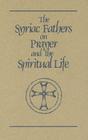 The Syriac Fathers on Prayer and the Spiritual Life: Volume 101 (Cistercian Studies #101) By Sebastian Brock (Translator) Cover Image