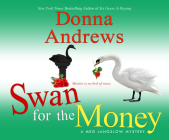 Swan for the Money (Meg Langslow Mysteries #11) By Donna Andrews, Bernadette Dunne (Narrated by) Cover Image