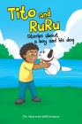 Tito and RuRu: Stories about a boy and his dog By Norma Wilkinson Cover Image