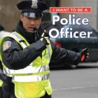 I Want to Be a Police Officer By Dan Liebman Cover Image