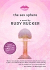 The Sex Sphere By Rudy Rucker, Annalee Newitz (Introduction by) Cover Image