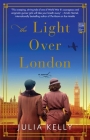 The Light Over London By Julia Kelly Cover Image
