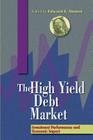 The High-Yield Debt Market: Investment Performance and Economic Impact By Edward I. Altman (Editor) Cover Image