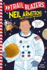 Trailblazers: Neil Armstrong: First Man on the Moon By Alex Woolf Cover Image