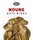 Grammar Basics: Nouns By Kate Riggs Cover Image