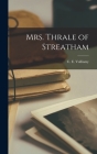 Mrs. Thrale of Streatham By C. E. (Colwyn Edward) 1886- Vulliamy (Created by) Cover Image