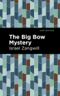 The Big Bow Mystery By Israel Zangwill, Mint Editions (Contribution by) Cover Image