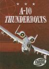 A-10 Thunderbolts (Military Machines) By Derek Zobel Cover Image