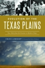 Evolution of the Texas Plains: True Tales from the Frontier to Modern Times (American Chronicles) Cover Image