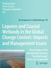 Lagoons and Coastal Wetlands in the Global Change Context: Impact and Management Issues: Selected Papers of the International Conference Coastwetchang (Developments in Hydrobiology #192) By Viaroli (Editor), P. Lasserre (Editor), P. Campostrini (Editor) Cover Image