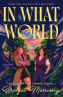 In What World By Bridget Morrissey Cover Image