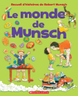 Le Monde de Munsch By Robert Munsch, Alan Daniel (Illustrator), Eugenie Fernandes (Illustrator) Cover Image