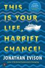This Is Your Life, Harriet Chance!: A Novel By Jonathan Evison Cover Image