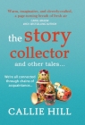 The Story Collector: and other tales By Callie Hill Cover Image
