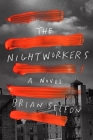 The Nightworkers: A Novel By Brian Selfon Cover Image