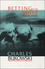 Betting on the Muse By Charles Bukowski Cover Image