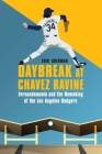 Daybreak at Chavez Ravine: Fernandomania and the Remaking of the Los Angeles Dodgers By Erik Sherman Cover Image