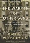 The Warmth of Other Suns: The Epic Story of America's Great Migration By Isabel Wilkerson, Robin Miles (Read by) Cover Image