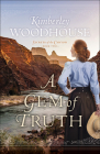 A Gem of Truth By Kimberley Woodhouse Cover Image