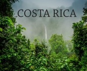 Costa Rica: Travel Book on Costa Rica (Wanderlust #8) Cover Image