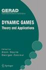 Dynamic Games: Theory and Applications (Gerad 25th Anniversary) By Alain Haurie (Editor), Georges Zaccour (Editor) Cover Image