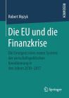 Die EU Und Die Finanzkrise: Die Emergenz Eines Neuen Systems Der Wirtschaftspolitischen Koordinierung in Den Jahren 2010-2017 By Robert Mężyk Cover Image