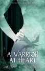 A Warrior at Heart By Melanie K. Moschella Cover Image