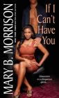 If I Can't Have You By Mary B. Morrison Cover Image