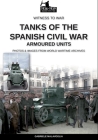 Tanks of the Spanish Civil War (Witness to War #38) By Gabriele Malavoglia Cover Image