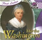 Martha Washington (First Ladies) By Joanne Mattern Cover Image