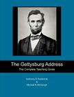 The Gettysburg Address: The Complete Teaching Guide By Michael R. McGough, Anthony D. Fredericks Cover Image