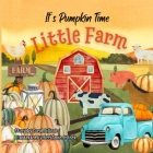 It's Pumpkin Time Little Farm Cover Image