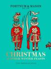 Fortnum & Mason: Christmas & Other Winter Feasts By Tom Parker Bowles Cover Image