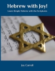 Hebrew with Joy!: Learn Simple Hebrew with the Scriptures Cover Image