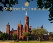 Smithsonian Institution: A Photographic Tour By Smithsonian Institution (Text by) Cover Image