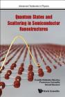 Quantum States and Scattering in Semiconductor Nanostructures (Advanced Textbooks in Physics) By Gerald Bastard, Francesca Carosella, Camille Ndebeka-Bandou Cover Image