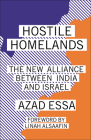 Hostile Homelands: The New Alliance Between India and Israel By Azad Essa, Linah Alsaafin (Foreword by) Cover Image
