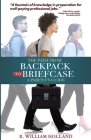 The Path From Backpack to Briefcase: A Parents' Guide By R. William Holland Cover Image