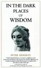 In the Dark Places of Wisdom By Peter Kingsley Cover Image