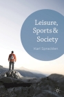 Leisure, Sports & Society By K. Spracklen Cover Image