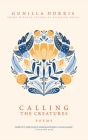 Calling the Creatures By Gunilla Norris Cover Image