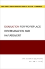 Evaluation for Workplace Discrimination and Harassment By William E. Foote, Jane Goodman-Delahunty Cover Image